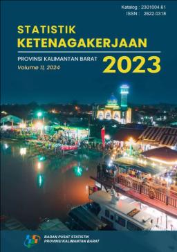 Statistik Ketenagakerjaan Provinsi Kalimantan Barat 2023